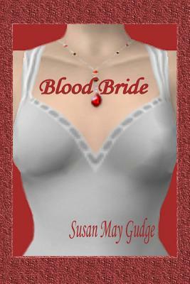 Blood Bride by Susan May Gudge