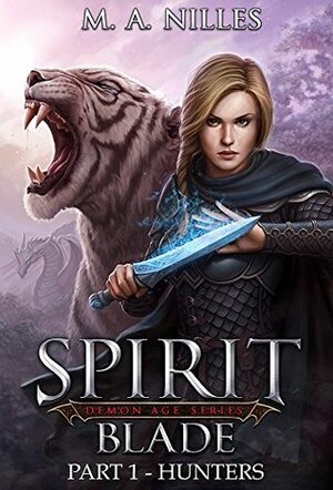 Hunters (Spirit Blade Part 1) by M.A. Nilles
