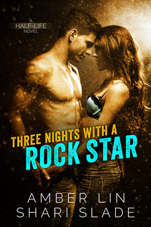Three Nights with a Rock Star by Shari Slade, Amber Lin