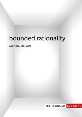 Bounded Rationality by Graham Mallard
