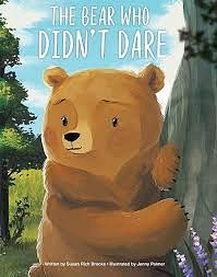 The Bear Who Didn't Dare by Susan Rich Brooke