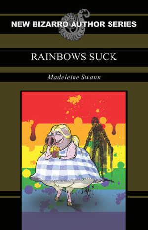 Rainbows Suck by Madeleine Swann