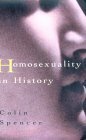 Homosexuality In History by Colin Spencer