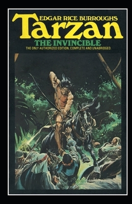 Tarzan the Invincible (Tarzan #3) Annotated by Edgar Rice Burroughs