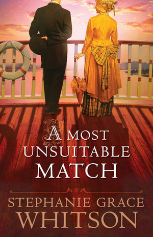 A Most Unsuitable Match by Stephanie Grace Whitson