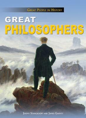 Great Philosophers by James Garvey, Jeremy Stangroom