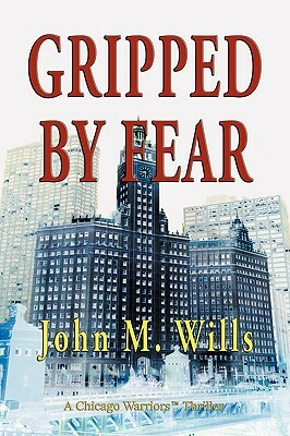 Gripped by Fear by John M. Wills
