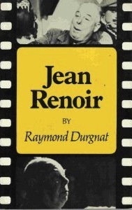 Jean Renoir by Raymond Durgnat