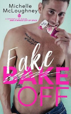 Fake Off by Michelle McLoughney, Letitia Hasser
