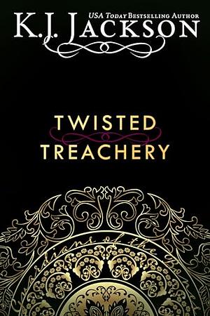 Twisted Treachery by K.J. Jackson