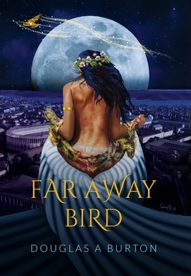 Far Away Bird by Douglas a. Burton