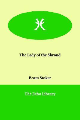 The Lady Of The Shroud by Bram Stoker