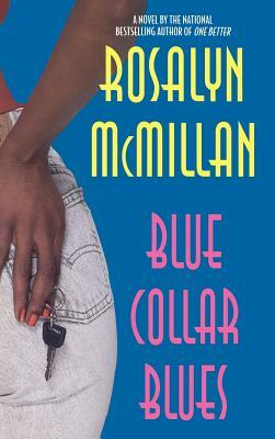 Blue Collar Blues by Rosalyn McMillan