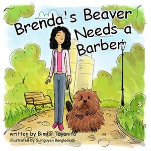 Brenda's Beaver Needs a Barber by Bimisi Tayanita