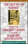 The History of Science from the Ancient Greeks to the Scientific Revolution by Diane Moser, Ray Spangenburg