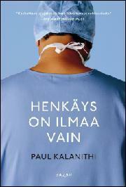 Henkäys on ilmaa vain by Paul Kalanithi