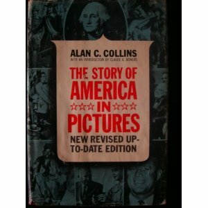 The story of America in pictures by Alan Collins