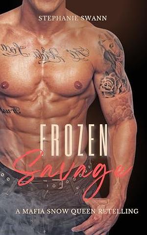 Frozen Savage by Stephanie Swann, Stephanie Swann