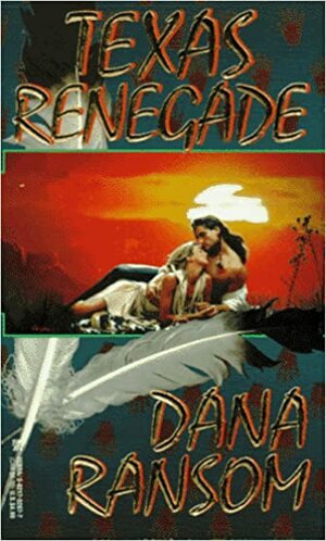 Texas Renegade by Dana Ransom