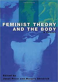 Feminist Theory and the Body: A Reader by Janet Price