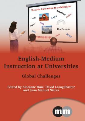 English-Medium Instruction at Universities: Global Challenges by 