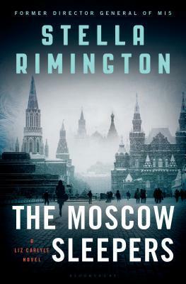 The Moscow Sleepers: A Liz Carlyle Novel by Stella Rimington