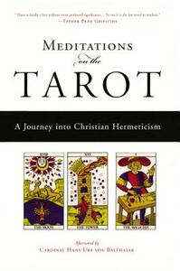 Meditations on the Tarot: A Journey Into Christian Hermeticism by 