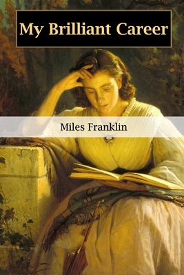 My Brilliant Career by Miles Franklin