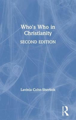 Who's Who in Christianity by Lavinia Cohn-Sherbok