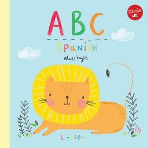 Little Concepts: ABC Spanish: Take a fun journey through the alphabet and learn some Spanish! by Aless Baylis