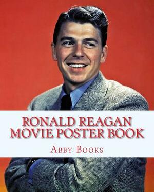 Ronald Reagan Movie Poster Book by Abby Books