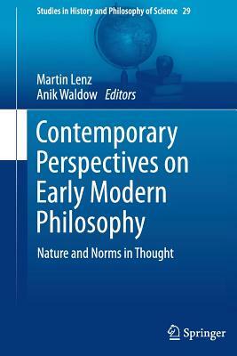 Contemporary Perspectives on Early Modern Philosophy: Nature and Norms in Thought by 