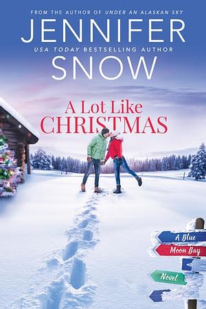 A Lot Like Christmas by Jennifer Snow