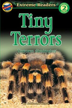 Tiny Terrors/Terrores Diminuto by Katharine Kenah