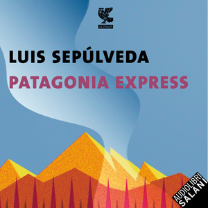 Patagonia express by Edoardo Siravo, Luis Sepúlveda