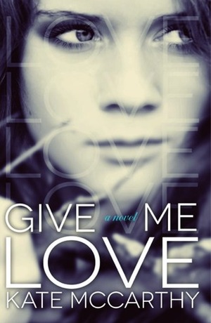 Give Me Love by Kate McCarthy