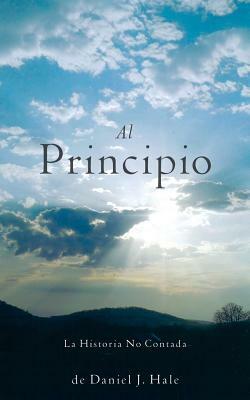 Al Principio by Daniel J. Hale