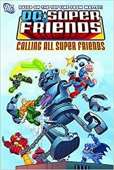 DC Super Friends, Volume 2: Calling All Super Friends by Sholly Fisch