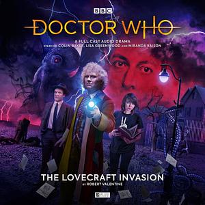 Doctor Who: The Lovecraft Invasion by Robert Valentine