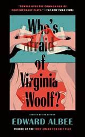Who's Afraid of Virginia Woolf?: Revised by the Author by Edward Albee