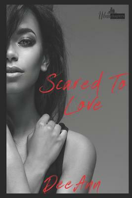 Scared to Love by Deeann