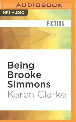 Being Brooke Simmons by Karen Clarke