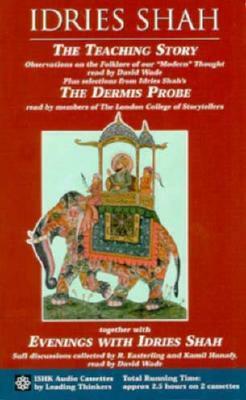 The Teaching Story, The Dermis Probe and Evenings with Idries Shah by Idries Shah