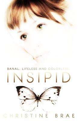 Insipid by Christine Brae