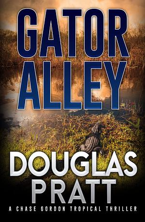 Gator Alley by Douglas Pratt, Douglas Pratt