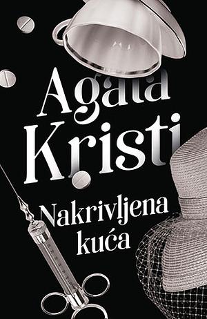 Nakrivljena kuća by Agatha Christie