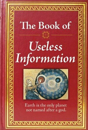 The Book of Useless Information by Louis Weber