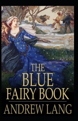 The Blue Fairy Book Illustrated by Andrew Lang