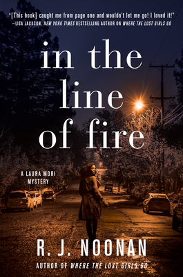 In the Line of Fire: A Laura Mori Mystery by R. J. Noonan