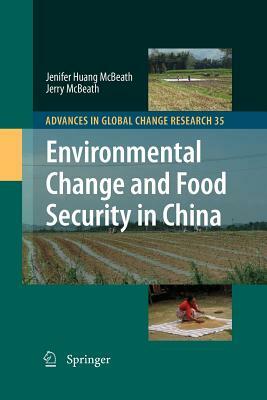 Environmental Change and Food Security in China by Jerry McBeath, Jenifer Huang McBeath